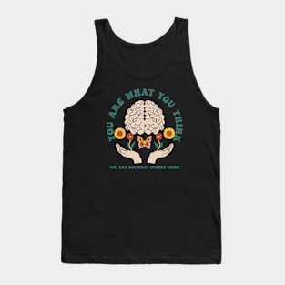 You Are What You Think, You Are Not What Others Think Tank Top